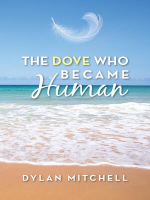 cover image of The Dove Who Became Human